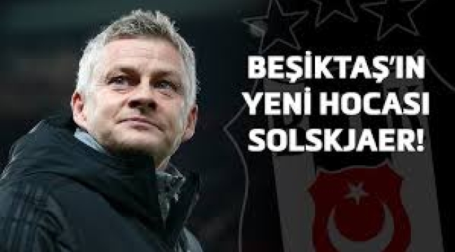 Beşiktaş'ın yeni teknik direktörü Solskjaer