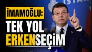 İmamoğlu: Tek yol erken seçim