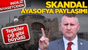 İngiliz liderden skandal Ayasofya paylaşımı!