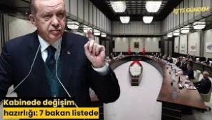 Kabine'de değişiklik iddiası: 7 bakan listede