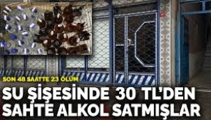 Su şişesinde 30 TL'den sahte alkol satmışlar: Son 48 saatte 23 ölüm