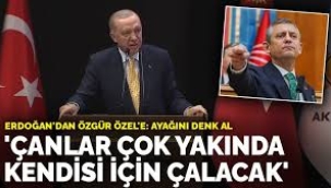 Erdoğan: Özgür Özel ayağını denk alsın yoksa çok yakında çanlar kendisi için çalacak