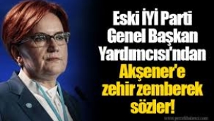 Eski İYİ Parti Genel Başkan Yardımcısı'ndan Akşener'e zehir zemberek sözler