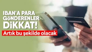 IBAN ile para transferi artık böyle yapılacak!