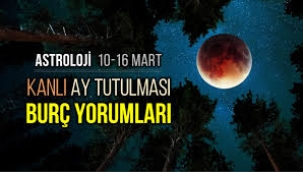 10-16 Mart haftalık burç yorumları (Ay Tutulması)