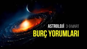 3-9 Mart 2025 haftalık burç yorumları