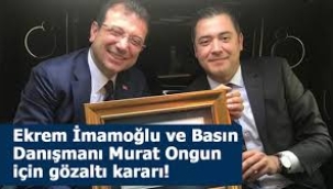  İmamoğlu'nun dan ışmanı Murat Ongun hakkında gözaltı kararı