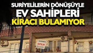 Kira fiyatları 8 bin TL'ye kadar düştü! Suriyeliler ülkelerine dönünce piyasa şaştı