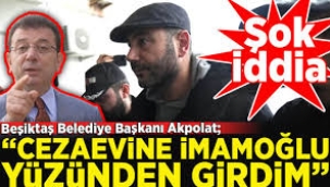 Rıza Akpolat şok iddia; Cezaevine İmamoğlu yüzünden girdim