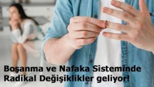 Türkiye'de boşanma sistemi ve nafaka ödemeleri tamamen değişiyor