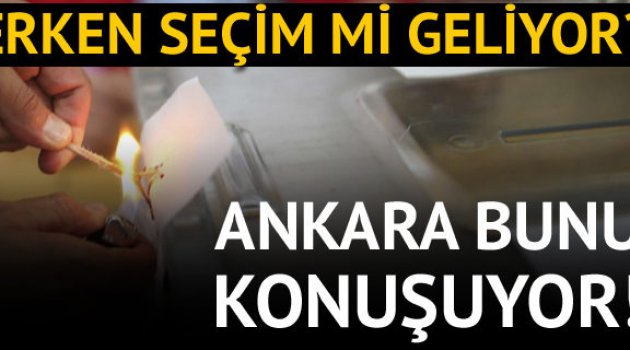 Abdulkadir Selvi yazdı... Erken seçim mi geliyor? Ankara bu ihtimali konuşuyor