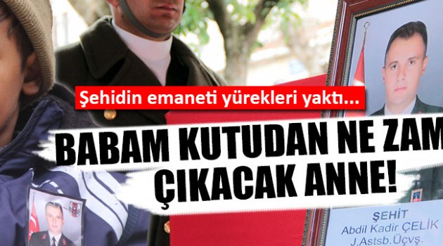 Şehidin emaneti yürekleri yaktı