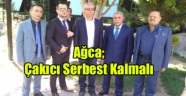 Ağca; Çakıcı Serbest Kalmalı