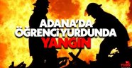 Adana'da kız öğrenci yurdunda yangın: 12 ölü, 22 yaralı