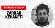 Reza Zarrab kehaneti bildiklerini anlatacak