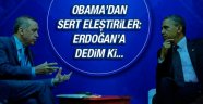 Obama'dan Erdoğan'a kritik eleştiriler!