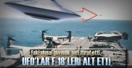 Ufolarla F18'ler it dalaşına girdi! Ufolar kazandı...