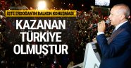 Cumhurbaşkanı Erdoğan: Kazanan Türkiye olmuştur