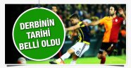 Galatasaray Fenerbahçe derbisinin tarihi belli oldu