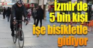 İzmir'de 5 bin kişi işe bisikletle gidiyor