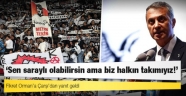 Orman'a Çarşı'dan yanıt: Sen saraylı olabilirsin ama biz halkın takımıyız!