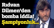 Rıdvan Dilmen'in şampiyonluk kehaneti!