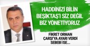 Soruyoruz Kim Haddini Bilmeli Orman Fikret mi Büyük Çarşı mı...