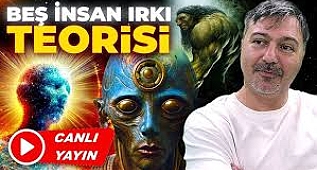 Beş Kadim Irk Teorisi: Gerçek İnsanlık Tarihi Bu mu?