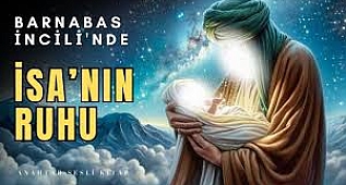 Barnabas İncili'nde İsa'nın Ruhu | Anahtar Sesli Kitap