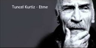 Tuncel Kurtiz - Etme